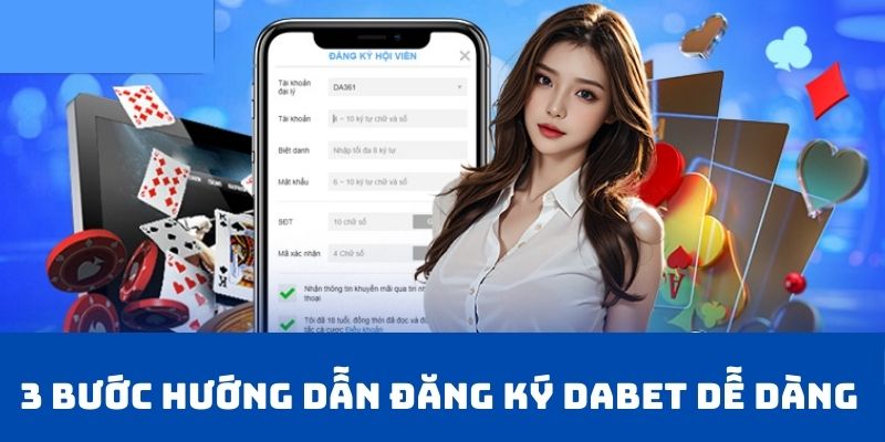 3 bước hướng dẫn đăng ký Dabet dễ dàng