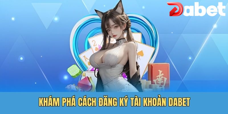 Khám phá cách đăng ký tài khoản - Đơn giản mà hiệu quả