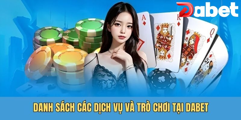 Danh sách các dịch vụ và trò chơi tại nhà cái 